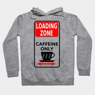 Loading zone caffeine only Hoodie